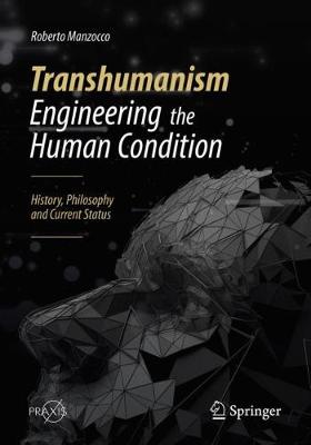 Book cover for Transhumanism - Engineering the Human Condition
