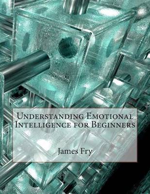 Book cover for Understanding Emotional Intelligence for Beginners