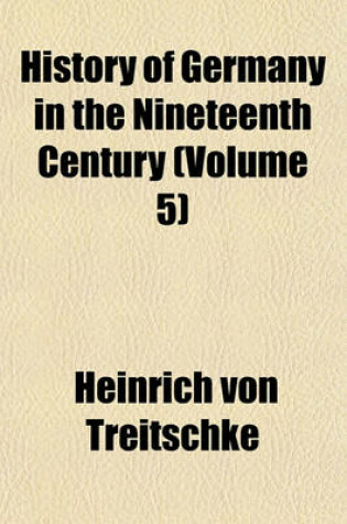 Cover of History of Germany in the Nineteenth Century (Volume 5)