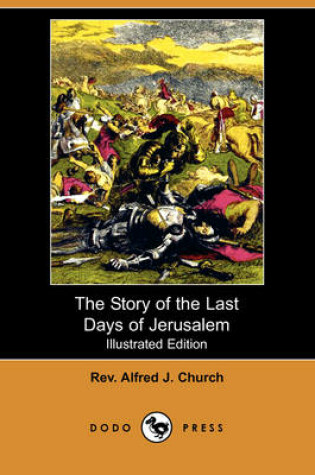 Cover of The Story of the Last Days of Jerusalem (Illustrated Edition) (Dodo Press)