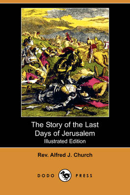 Book cover for The Story of the Last Days of Jerusalem (Illustrated Edition) (Dodo Press)