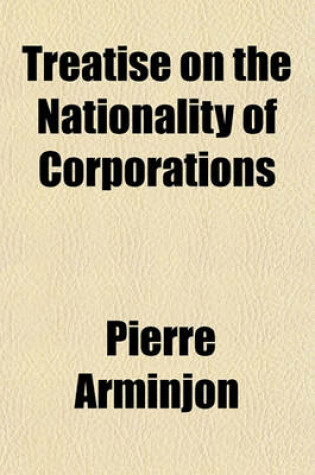 Cover of Treatise on the Nationality of Corporations