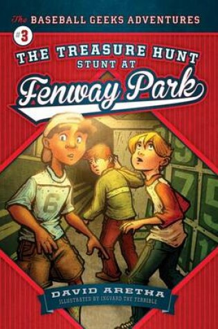 Cover of Treasure Hunt Stunt at Fenway Park, The: The Baseball Geeks Adventures Book 3