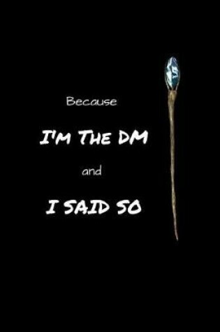 Cover of Because I'm the DM and I Said So