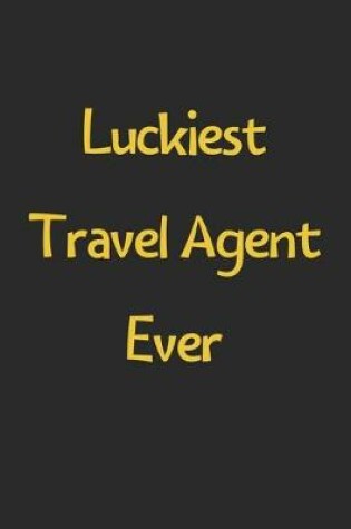 Cover of Luckiest Travel Agent Ever