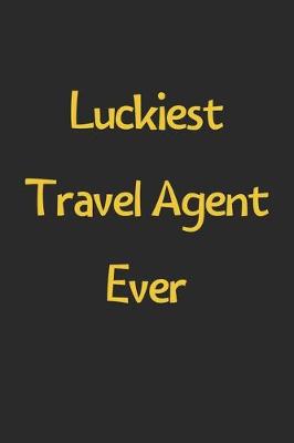 Book cover for Luckiest Travel Agent Ever