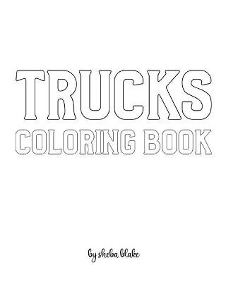 Book cover for Trucks Coloring Book for Children - Create Your Own Doodle Cover (8x10 Softcover Personalized Coloring Book / Activity Book)