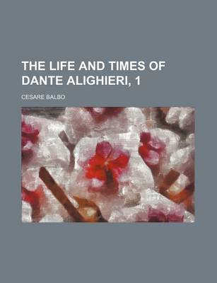 Book cover for The Life and Times of Dante Alighieri, 1