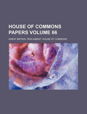 Book cover for House of Commons Papers Volume 66