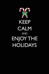 Book cover for Keep Calm and Enjoy the Holidays
