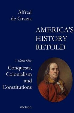 Cover of America's History Retold Conquest, Colonialism and Constitutions