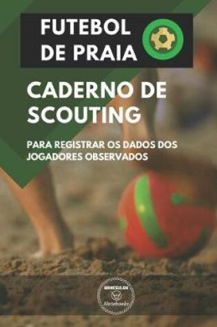 Cover of Futebol de Praia. Caderno de Scouting