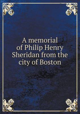 Book cover for A memorial of Philip Henry Sheridan from the city of Boston