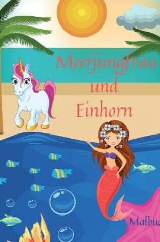Cover of Meerjungfrau und Einhorn Malbuch
