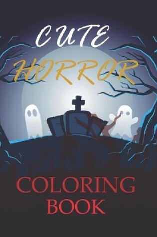 Cover of Cute Horror Coloring Book
