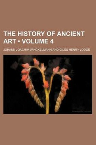 Cover of The History of Ancient Art (Volume 4)