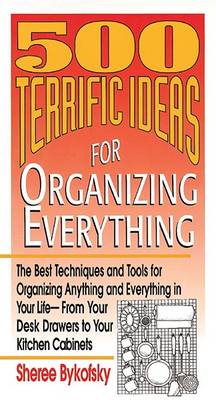 Book cover for 500 Terrific Ideas for Organizing Everything