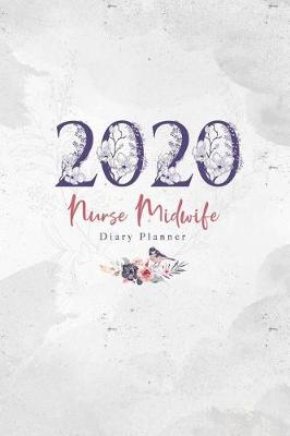 Book cover for 2020 Nurse Midwife Diary Planner