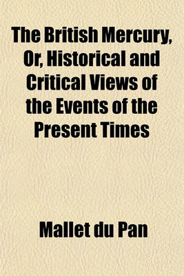 Book cover for The British Mercury, Or, Historical and Critical Views of the Events of the Present Times (Volume 5)