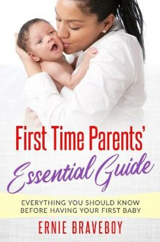 Cover of First Time Parents' Essential Guide