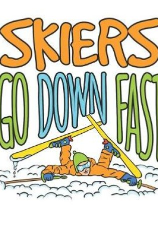 Cover of Skiers Go Down Fast