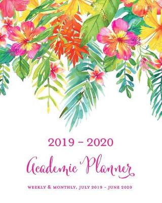 Book cover for 2019-2020 Academic Planner Weekly & Monthly, July 2019 - June 2020