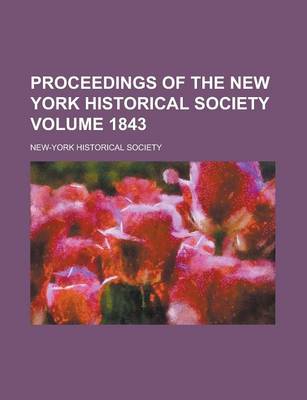 Book cover for Proceedings of the New York Historical Society Volume 1843