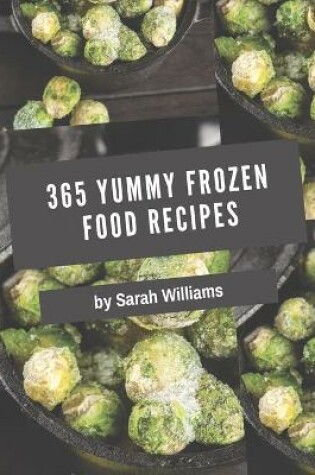 Cover of 365 Yummy Frozen Food Recipes