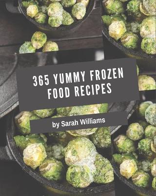 Cover of 365 Yummy Frozen Food Recipes