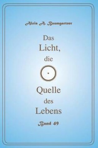 Cover of Das Licht, die Quelle des Lebens - Band 49