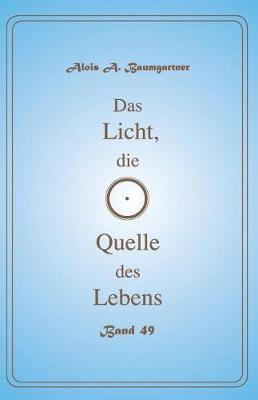 Book cover for Das Licht, die Quelle des Lebens - Band 49