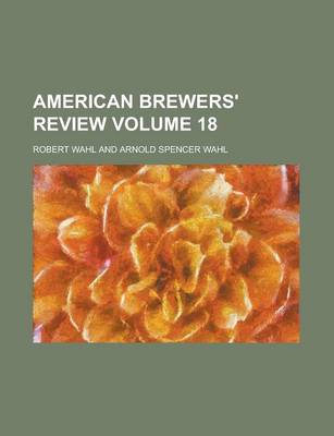 Book cover for American Brewers' Review Volume 18