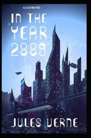 Cover of In the Year 2889 Illustrated