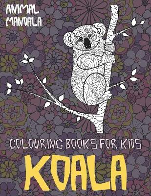 Cover of Mandala Colouring Books for Kids - Animal - Koala