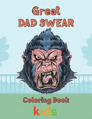 Book cover for Great Dad Swear Coloring Book Kids