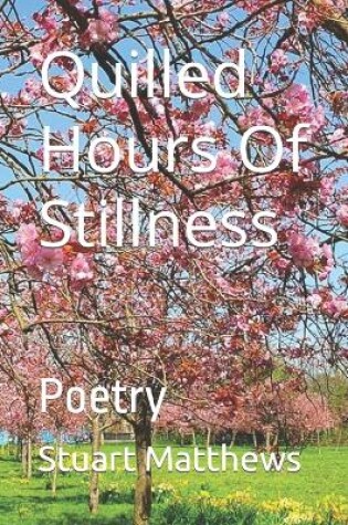 Cover of Quilled Hours Of Stillness