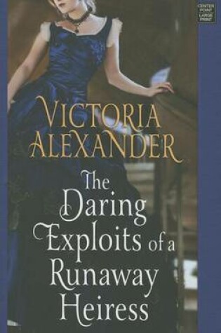 Cover of The Daring Exploits of a Runaway Heiress