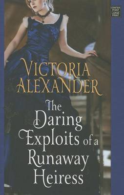 Cover of The Daring Exploits of a Runaway Heiress