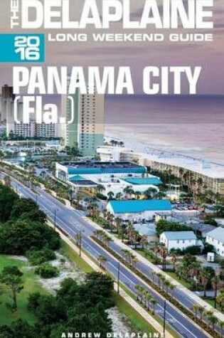 Cover of Panama City (Fla) - The Delaplaine 2016 Long Weekend Guide