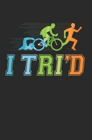 Cover of I Tri'd