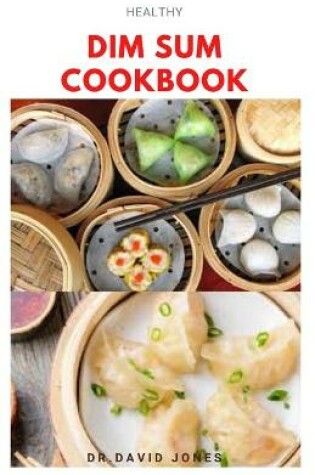 Cover of Healthy Dim Sum Cookbook