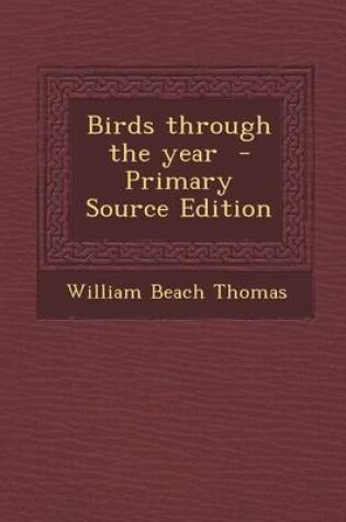 Cover of Birds Through the Year - Primary Source Edition
