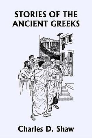 Cover of Stories of the Ancient Greeks (Yesterday's Classics)