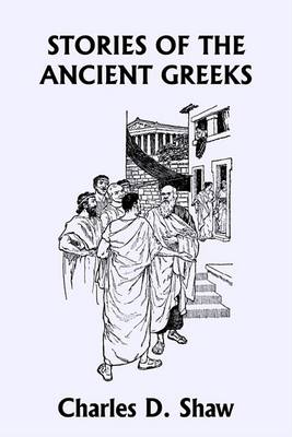 Book cover for Stories of the Ancient Greeks (Yesterday's Classics)