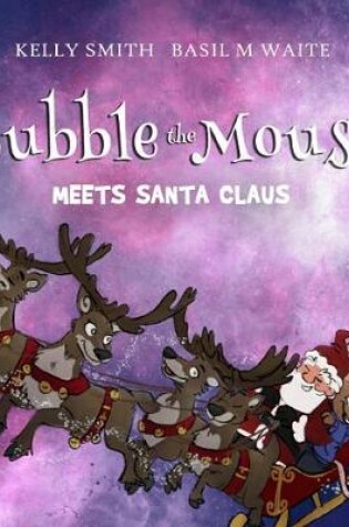 Cover of Bubble the Mouse Meets Santa Claus