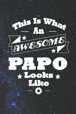 Book cover for This Is What An Awesome Papo Look Like