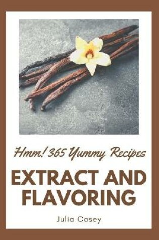 Cover of Hmm! 365 Yummy Extract and Flavoring Recipes