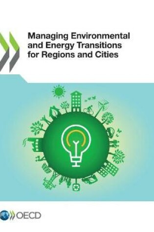 Cover of Managing environmental and energy transitions for regions and cities