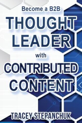 Cover of Become a B2B Thought Leader with Contributed Content