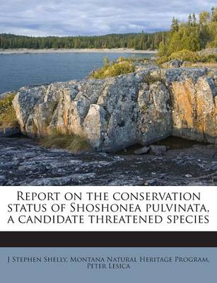 Book cover for Report on the Conservation Status of Shoshonea Pulvinata, a Candidate Threatened Species